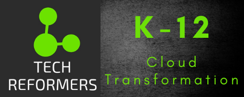 Tech Reformers K-12 Digital Transformation